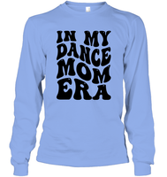 In My Dance Mom Era Sports Shirt Unisex Long Sleeve Classic Tee