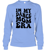 In My Dance Mom Era Sports Shirt Unisex Long Sleeve Classic Tee
