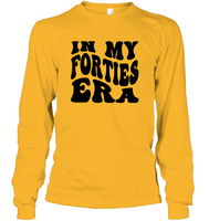 In My Forties Era Birthday Shirt Unisex Long Sleeve Classic Tee