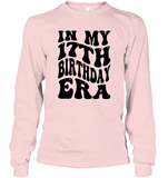 In My 17th Birthday Era Birthday Shirt Unisex Long Sleeve Classic Tee
