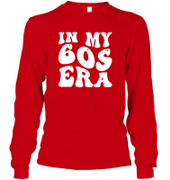 In My 60s Birthday Era Birthday Shirt Unisex Long Sleeve Classic Tee