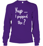 Yup I Popped The Question Bachelor Shirt For Men Unisex Long Sleeve Classic Tee