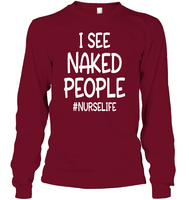 I See Naked People Nurse Shirt Unisex Long Sleeve Classic Tee
