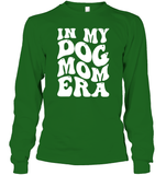 In My Dog Mom Era Pet Shirt Unisex Long Sleeve Classic Tee