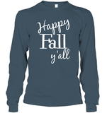 Happy Fall Y’all Shirt Unisex Long Sleeve Classic Tee