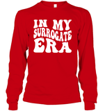 In My Surrogate Era Shirt Unisex Long Sleeve Classic Tee
