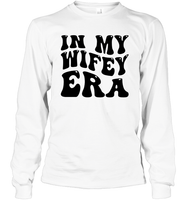 In My Wifey Era Shirt Unisex Long Sleeve Classic Tee