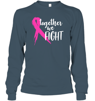 Together We Fight Breast Cancer Shirt Unisex Long Sleeve, Hoodies, And Sweatshirt
