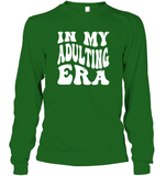 In My Adulting Era Birthday Shirt Unisex Long Sleeve Classic Tee