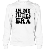 In My Fifties Era Birthday Shirt Unisex Long Sleeve Classic Tee