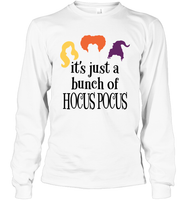 Hocus Pocus It's Just A Bunch Of Hocus Pocus Unisex Shirt, Long Sleeve, Hoodie, Sweatshirt