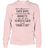 God Really Gave Me A Thick Body Shirt Unisex Long Sleeve Classic Tee