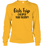 Girls Trip Cheaper Than Therapy Girls Trip Shirt Unisex Long Sleeve Classic Tee