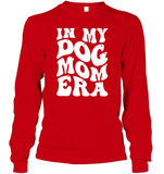 In My Dog Mom Era Pet Shirt Unisex Long Sleeve Classic Tee