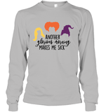 Hocus Pocus Another Glorious Morning Makes Me Sick Unisex Shirt, Long Sleeve, Hoodie, Sweatshirt