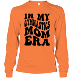 In My Gymnastics Mom Era Sports Shirt Unisex Long Sleeve Classic Tee