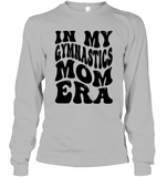 In My Gymnastics Mom Era Sports Shirt Unisex Long Sleeve Classic Tee