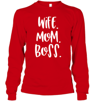 Wife Mom Boss Family Shirt Unisex Long Sleeve Classic Tee