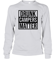 Drunk Campers Matter Shirt Unisex Long Sleeve Classic Tee