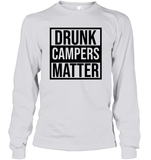 Drunk Campers Matter Shirt Unisex Long Sleeve Classic Tee