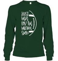 Just Here for the Halftime Show Shirt - For the True Fans! Unisex Long Sleeve Classic Tee
