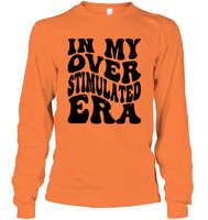 In My Overstimulated Era Shirt Unisex Long Sleeve Classic Tee