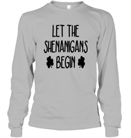 Let The Shenanigans Begin St Patrick's Day Shirt Unisex Long Sleeve Classic Tee