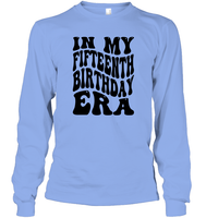 In My Fifteenth Birthday Era Birthday Shirt Unisex Long Sleeve Classic Tee