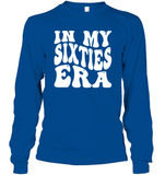 In My Sixties Era Birthday Shirt Unisex Long Sleeve Classic Tee