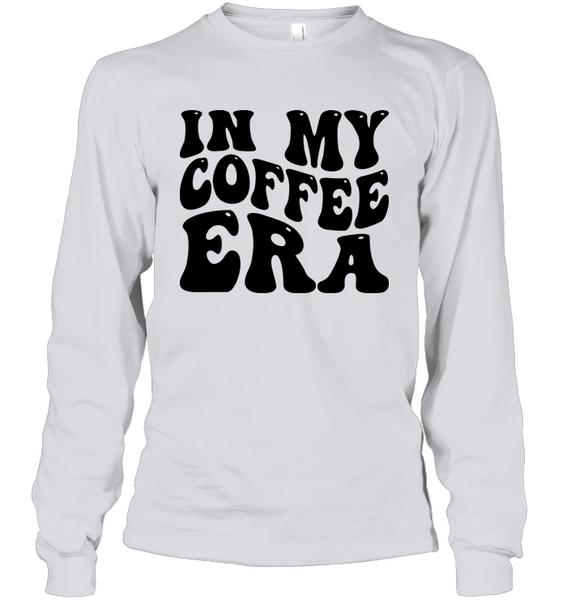 In My Coffee Era Shirt Unisex Long Sleeve Classic Tee
