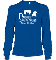 Hocus Pocus Another Glorious Morning Makes Me Sick Unisex Long Sleeve Classic Tee