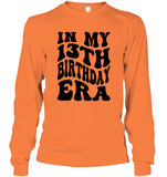 In My 13th Birthday Era Birthday Shirt Unisex Long Sleeve Classic Tee
