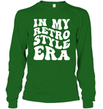 In My Retro Style Era Shirt Unisex Long Sleeve Classic Tee