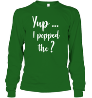 Yup I Popped The Question Bachelor Shirt For Men Unisex Long Sleeve Classic Tee