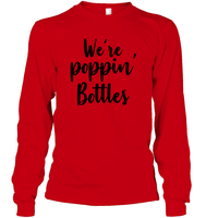 We're Poppin Bottles Bachelorette Unisex Long Sleeve Classic Tee For Women