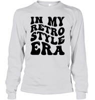 In My Retro Style Era Shirt Unisex Long Sleeve Classic Tee