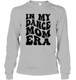 In My Dance Mom Era Sports Shirt Unisex Long Sleeve Classic Tee