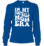 In My Football Mom Era Sports Shirt Unisex Long Sleeve Classic Tee