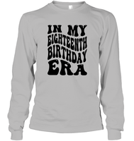 In My Eighteenth Birthday Era Birthday Shirt Unisex Long Sleeve Classic Tee