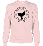 Believe In Mermaids Shirt Unisex Long Sleeve Classic Tee
