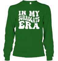 In My Surrogate Era Shirt Unisex Long Sleeve Classic Tee