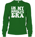 In My Surrogate Era Shirt Unisex Long Sleeve Classic Tee