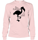 Be A Flamingo In A World Of Pigeons Shirt Unisex Long Sleeve Classic Tee