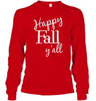 Happy Fall Y’all Shirt Unisex Long Sleeve Classic Tee