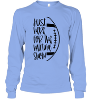 Just Here for the Halftime Show Shirt - For the True Fans! Unisex Long Sleeve Classic Tee
