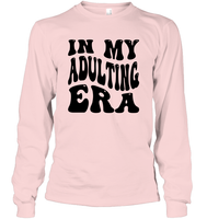 In My Adulting Era Birthday Shirt Unisex Long Sleeve Classic Tee