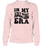 In My Adulting Era Birthday Shirt Unisex Long Sleeve Classic Tee