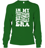 In My Thirteenth Birthday Era Birthday Shirt Unisex Long Sleeve Classic Tee
