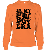 In My Birthday Boy Era Birthday Shirt Unisex Long Sleeve Classic Tee