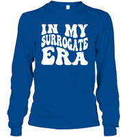 In My Surrogate Era Shirt Unisex Long Sleeve Classic Tee